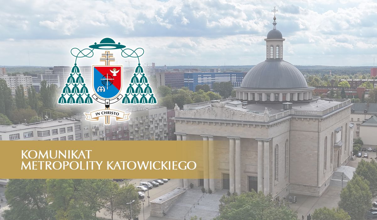 KOMUNIKAT METROPOLITY KATOWICKIEGO